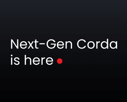 Next-Gen Corda is Here! background